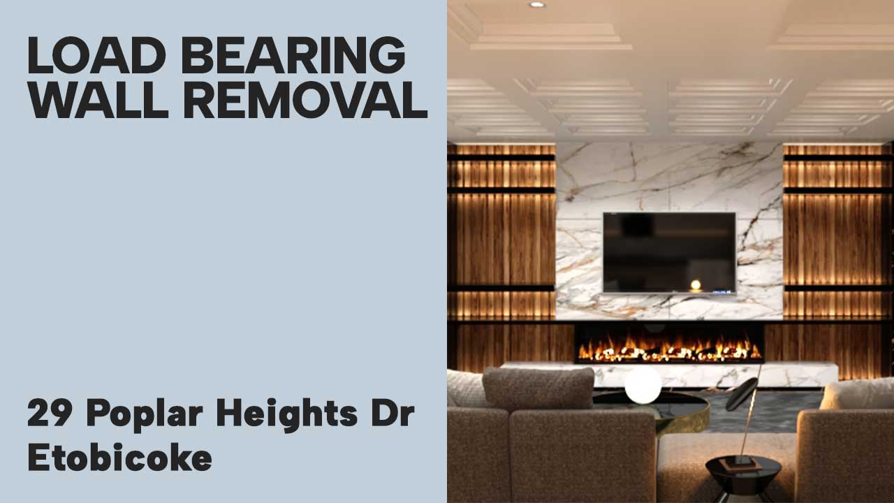 Load Bearing Wall Removal – 29 Poplar Heights Dr, Etobicoke